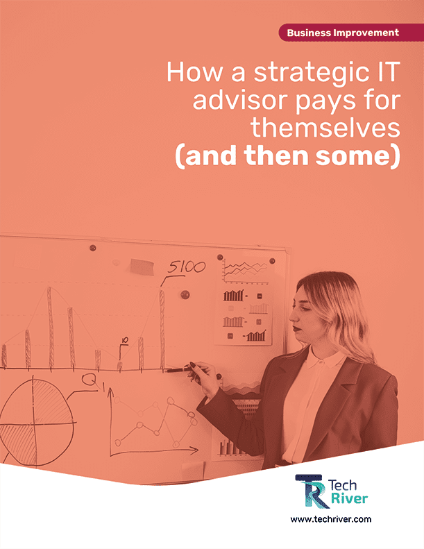 How a strategic IT advisor pays for themselves (and then some)